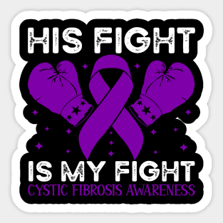 His Fight is My Fight Cystic Fibrosis Awareness Sticker